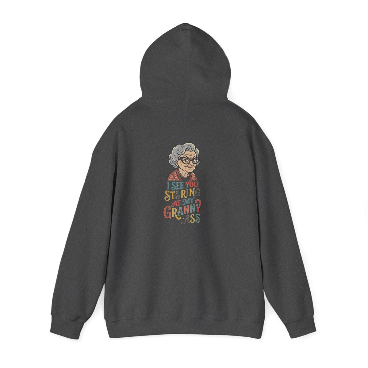 Xedition77/ I SEE YOU STARING AT MY GRANNY ASS Logo Hoodie
