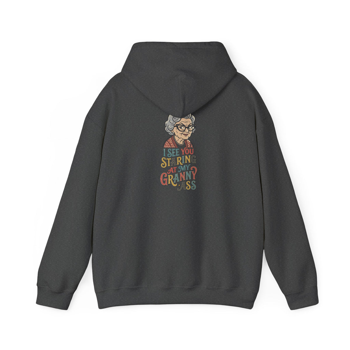 Xedition77/ I SEE YOU STARING AT MY GRANNY ASS Logo Hoodie