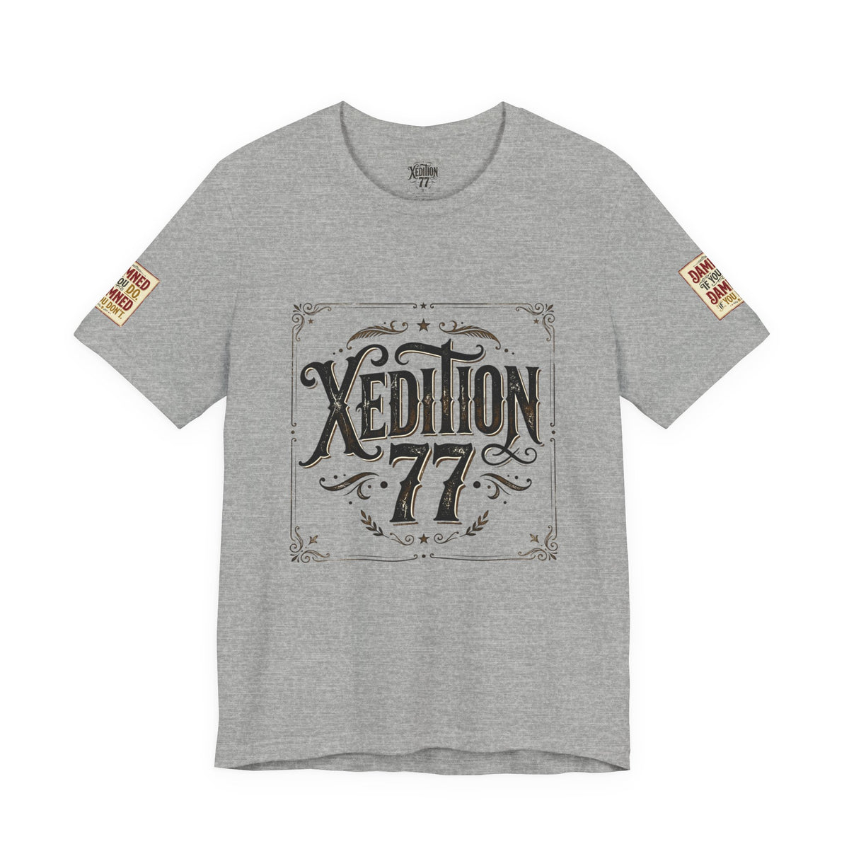 Xedition 77 "Damned If You Do" Casual T‑Shirt