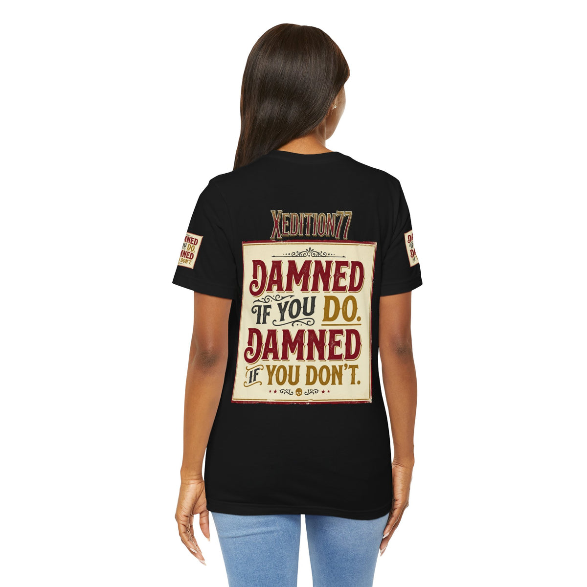 Xedition 77 "Damned If You Do" Casual T‑Shirt