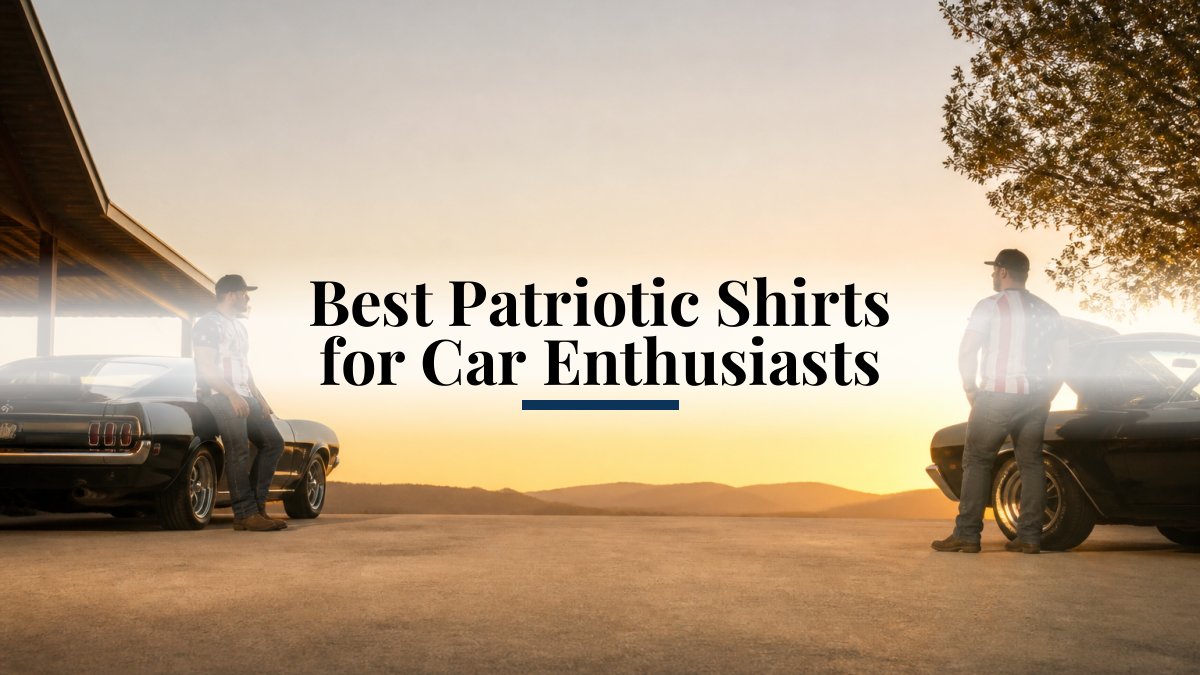 Best Patriotic Shirts for Car Enthusiasts