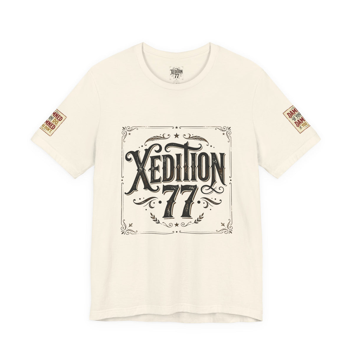 Xedition 77 "Damned If You Do" Casual T‑Shirt