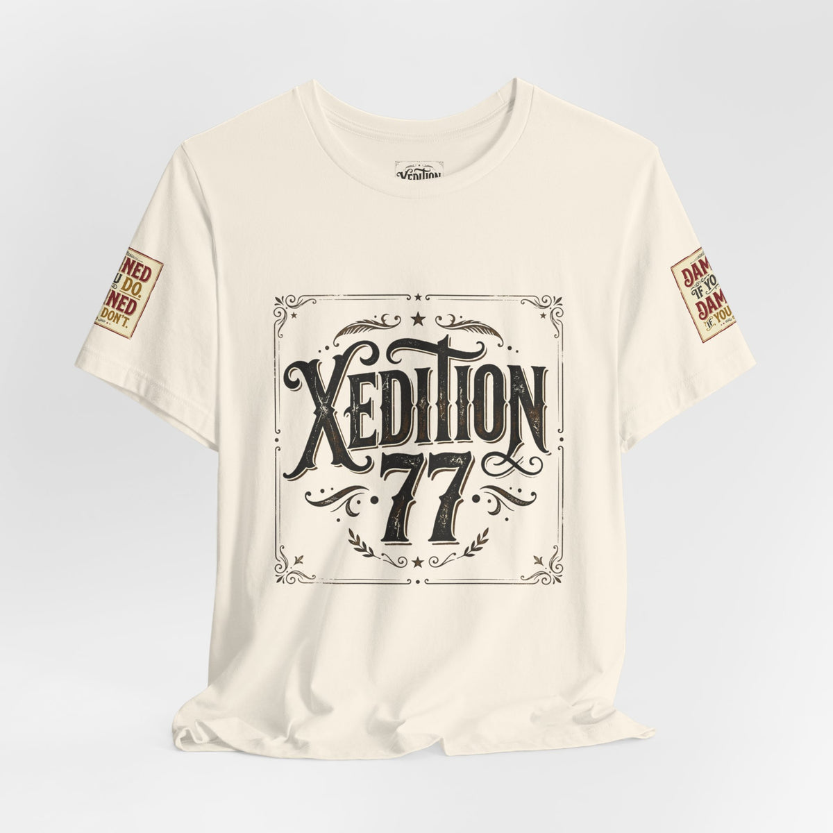 Xedition 77 "Damned If You Do" Casual T‑Shirt