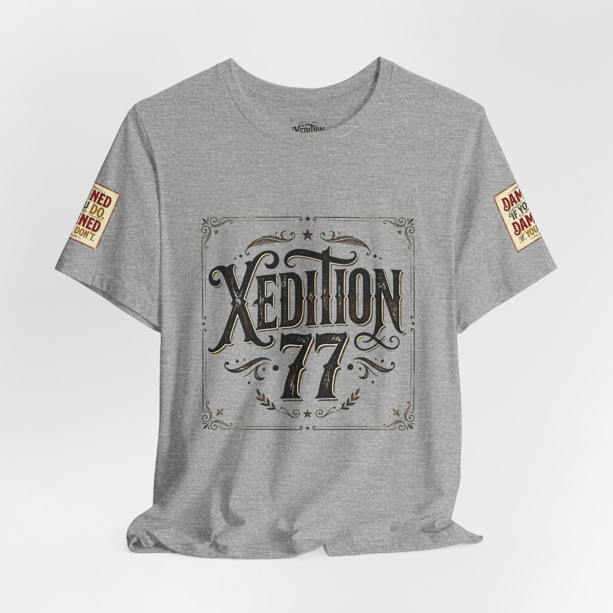 Xedition 77 "Damned If You Do" Casual T‑Shirt