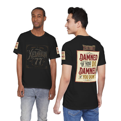 Xedition 77 "Damned If You Do" Casual T‑Shirt