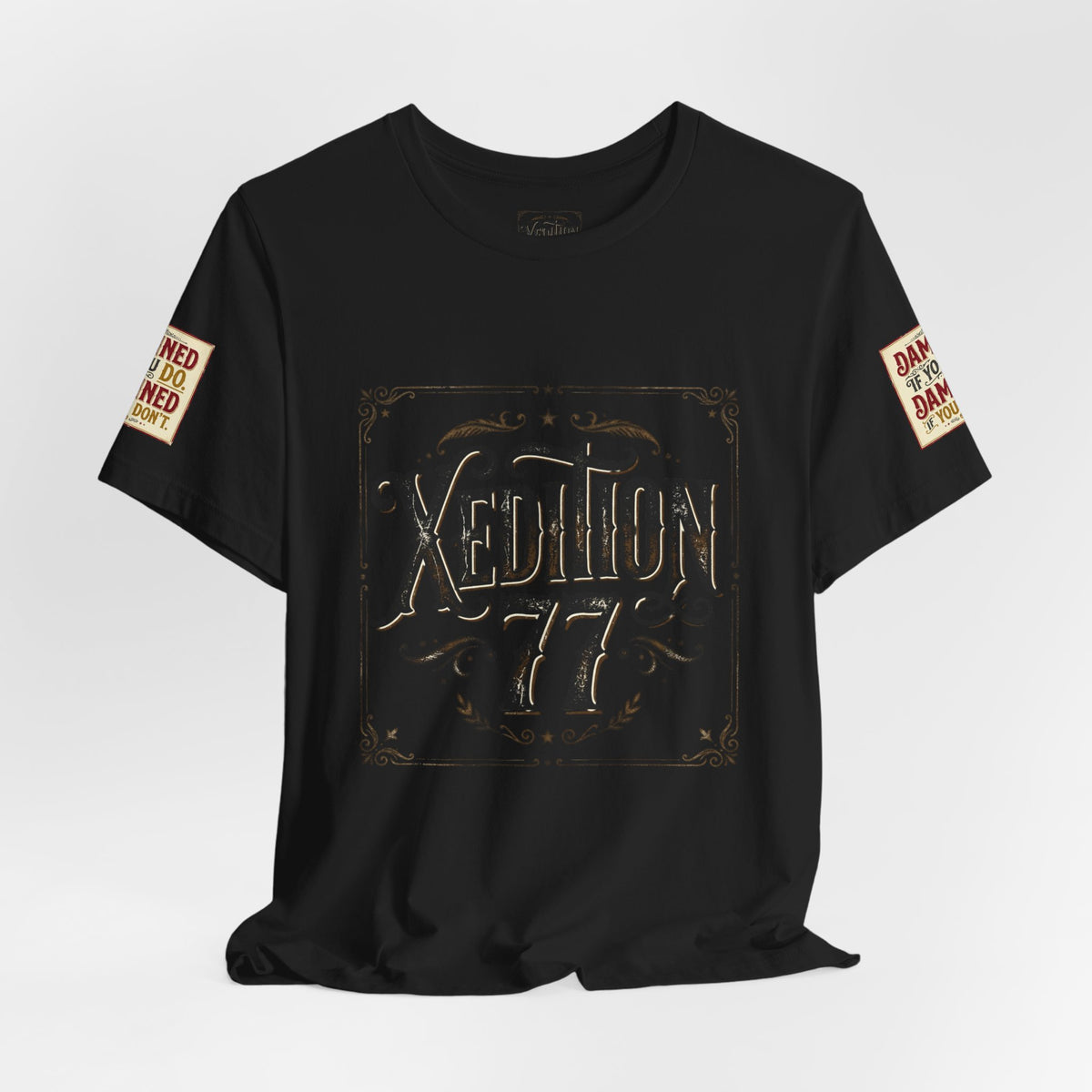 Xedition 77 "Damned If You Do" Casual T‑Shirt